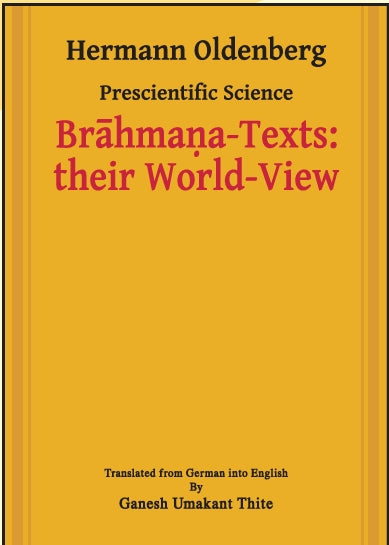 Brahmana Texts thier World View By Ganesh Umakant Thite