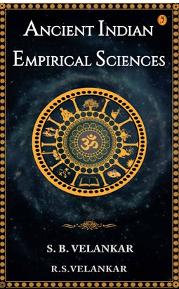ANCIENT  INDIAN  EMPIRICAL  SCIENCES By S.B.Velankar, R.S.Velankar