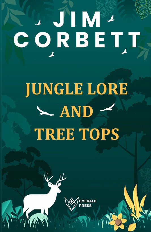Jungle Lore & Tree Tops By Jim Corbett