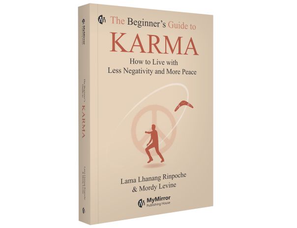 The Beginner’s Guide to Karma: How to Live with Less Negativity and More Peace By Lama Lhanang Rinpoche