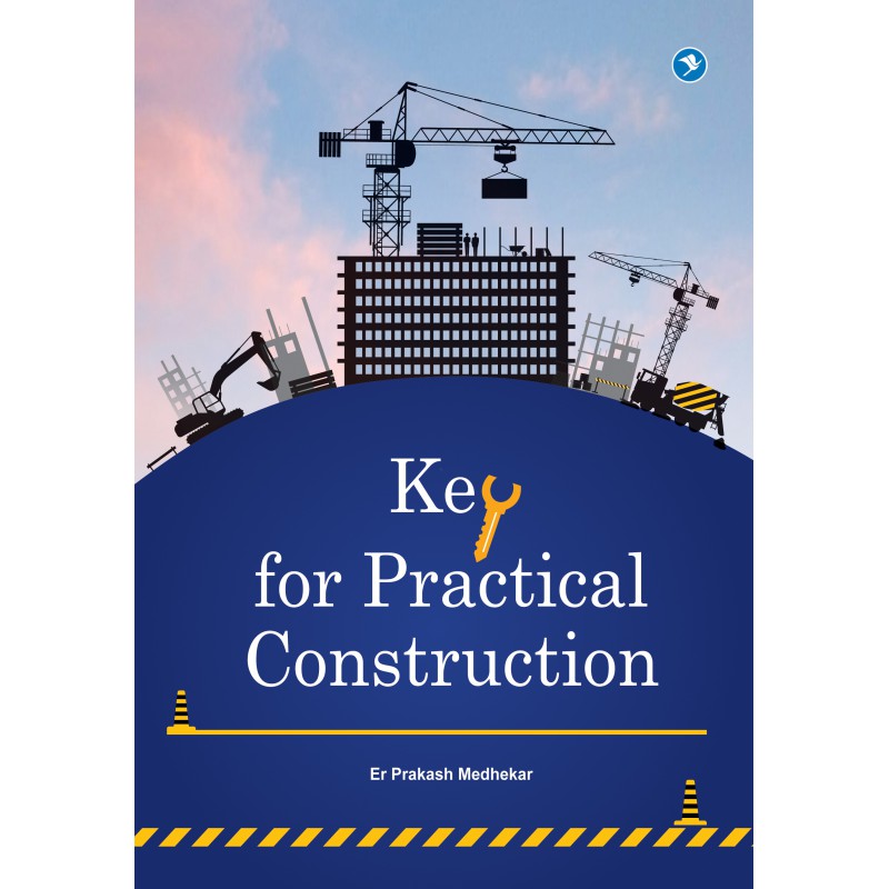 KEY FOR PRACTICAL CONSTRUCTION By Prakash Medhekar