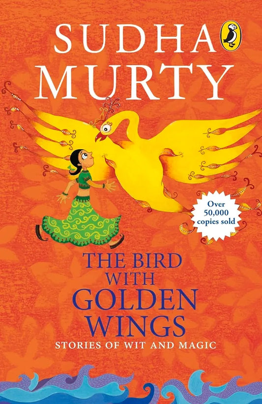 THE BIRD WITH GOLDEN WINGS By Sudha Murty