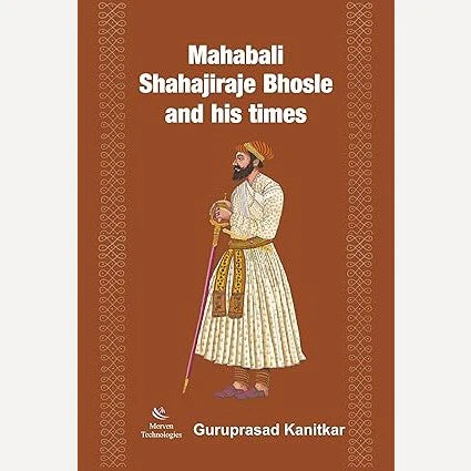 Mahabali Shahajiraje Bhosle And His Times By Guruprasad Kanitkar