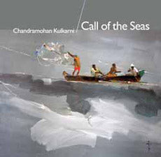 Call of the Seas By Chandramohan Kulkarni