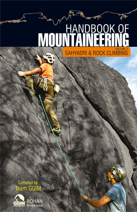 Handbook of Mountaineering Volum 1 Sahyadri & Rock Climbing By TEAM GGIM