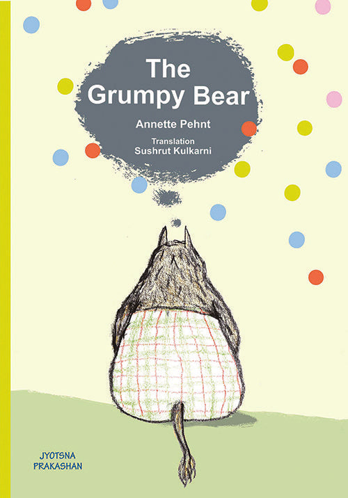 Grumpy Bear By Annette Pehnt Sushrut Kulkarni Jutta Bauer