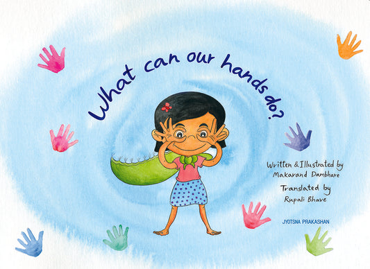 What can our hands do? By Makarand Dambhare
