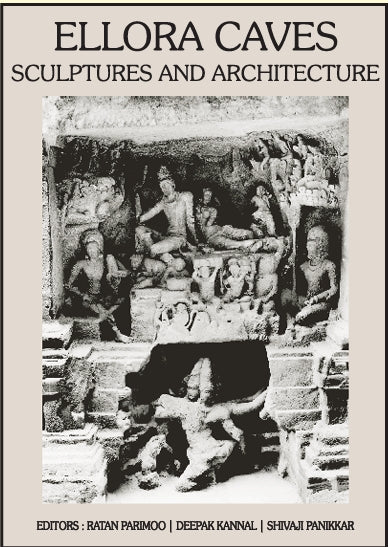 Ellora Caves By Ratan Parimoo Deepak Kannal Shivaji Panikkar