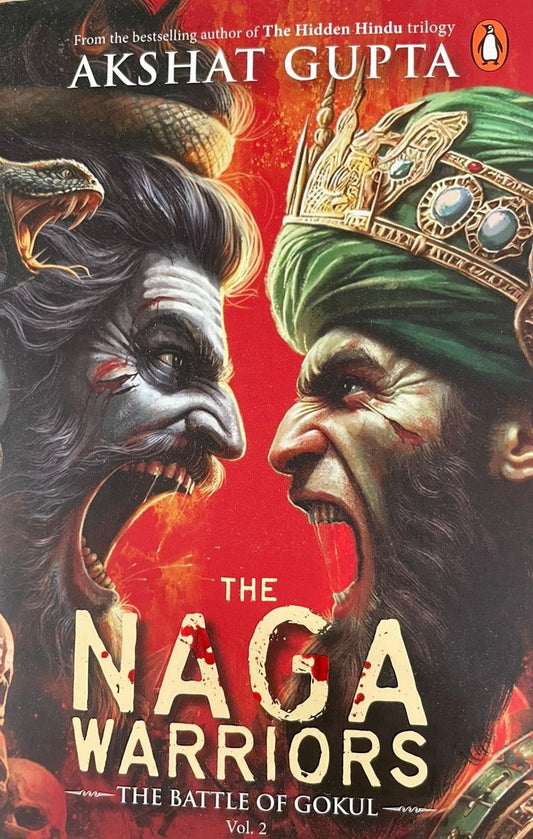 The Naga Warrior Vol 2 - The Battle of Gokul : Akshat Gupta