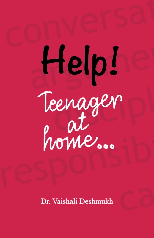 Help - Teenager at home By 
Dr. Vaishali Deshmukh