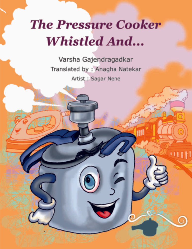 The Pressure Cooker Whistled And By Anagha Natekar