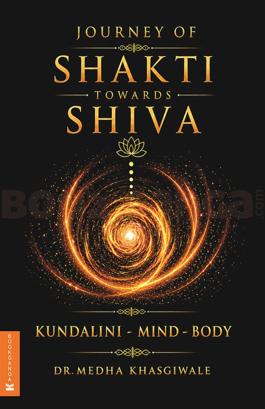 Journey of Shakti towards Shiva By Dr. Medha Khasgiwale