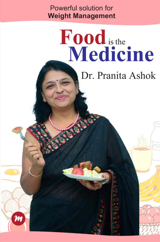 Food is the Medicine ByDr. Pranita Ashok