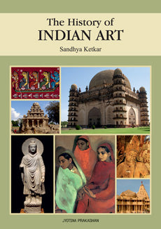 The History of Indian Art By Sandhya Ketkar