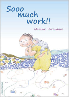 Sooo much work By Madhuri Purandare