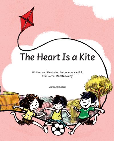The Heart is a Kite By  Mamta Nainy  Lavanya Karthik