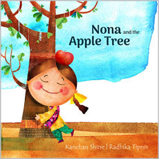 Nona and the Apple Tree By Radhika Tipnis Kanchan Shine