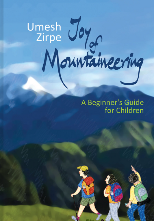 Joy Of Mountaineering By Umesh Zirpe