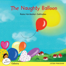 The Naughty Balloon By Rama Hardeekar-Sakhadeo