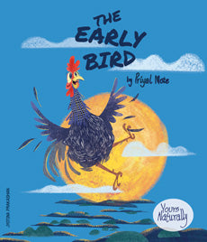 The Early Bird By Priyal Mote